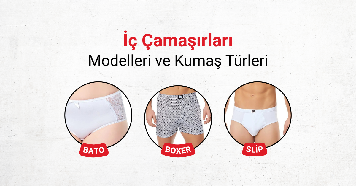 İç Çamaşırları Modelleri ve Kumaş Türleri