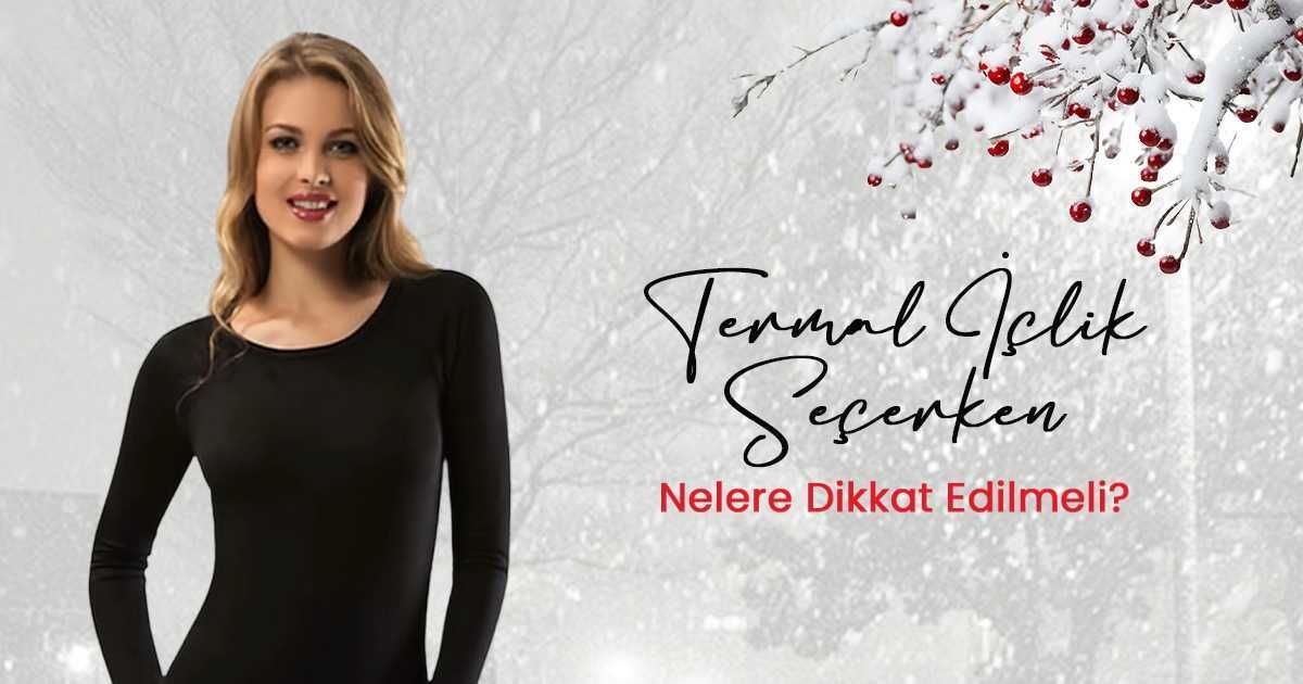 Termal İçlik Seçerken Nelere Dikkat Edilmeli?