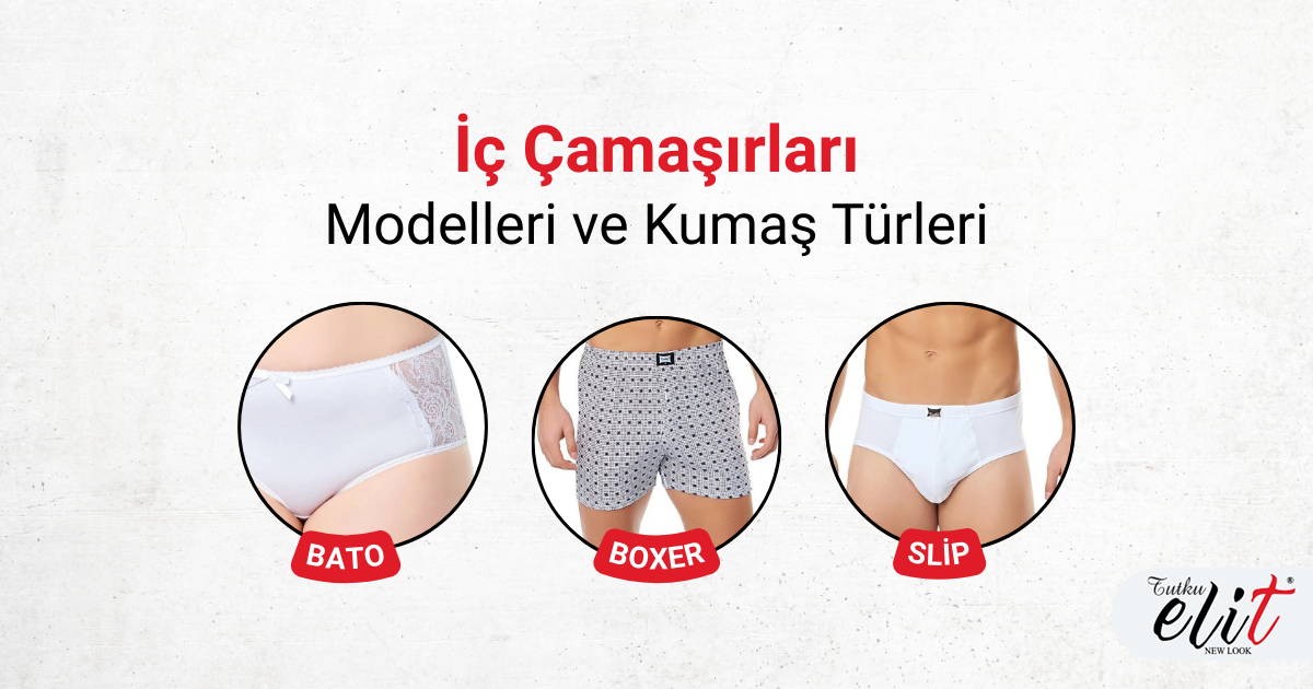 İç Çamaşırları Modelleri ve Kumaş Türleri