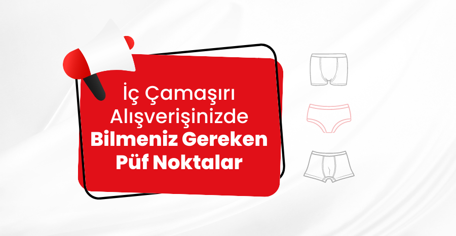 İç Çamaşırı Alışverişinde Konfor ve Sağlık İçin Dikkat Edilmesi Gerekenler
