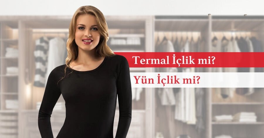 Termal İçlik mi Yoksa Yün İçlik mi Tercih Etmelisiniz?